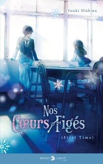 Nos coeurs figés Tome 1 : first time