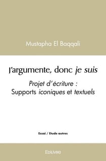 J'argumente, donc je suis : Projet pédagogique - Supports iconiques et textuels