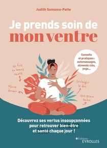 Je prends soin de mon ventre : découvrez ses vertus insoupçonnées pour retrouver bien-être et santé