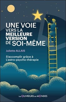 Une voie vers la meilleure version de soi-même : S'accomplir grâce à l'astro-psycho-thérapie