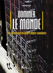Dominer le monde - les series historiques anglo-saxonnes