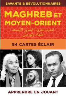 Maghreb et Moyen-Orient : 54 cartes éclair - savants & révolutionnaires