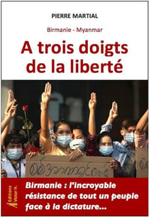 Birmanie, Myanmar : à trois doigts de la liberté