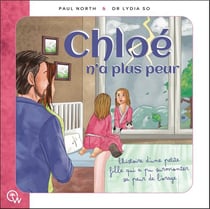 Chloé n'a plus peur : L'histoire d'une petite fille qui a pu surmonter sa peur de l'orage
