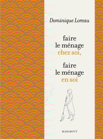 Faire le ménage chez soi, le ménage en soi