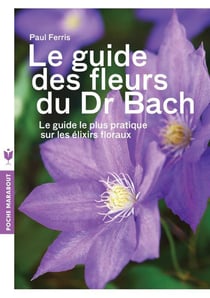 Le guide des fleurs du dr bach