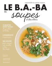 Le b.a-ba de la cuisine : soupes et bouillons