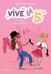 Vive la 5e ! Tome 9 : la fête de fin d'année