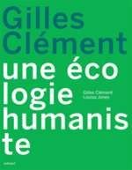 Gilles clément, une écologie humaniste