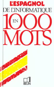 L'espagnol de l'informatique en 1000 mots