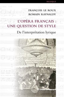 L'opéra français : une question de style - de l'interprétation lyrique