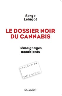 Le dossier noir du cannabis - témoignages accablants