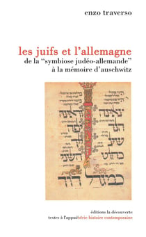 Les Juifs et l'Allemagne de la "symbiose judeo- allemande" à la mémoire d'Auschwitz