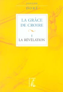 La grace de croire t1 - la revelation