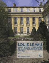 Louis le Vau et les nouvelles ambitions de l'architecture française