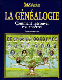 Le genealogie, comment retrouver vos ancetres