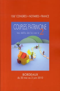 Couples et patrimoine - les défis de la vie à deux - 106e congrès