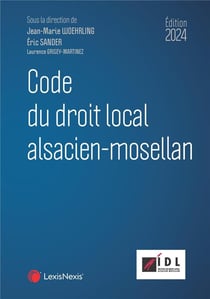 Code du droit local alsacien-mosellan (édition 2024)
