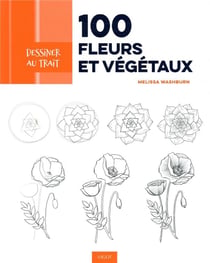 100 fleurs et végétaux - dessiner au trait