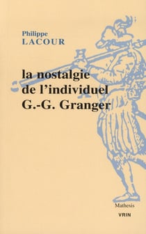 La nostalgie de l'individuel - G.-G. Granger