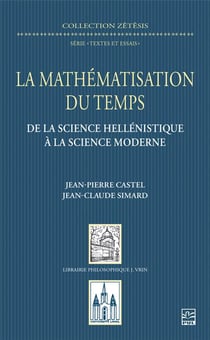 La mathématisation du temps : De la science hellénistique à la science moderne