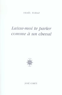 Laisse-moi te parler comme a un cheval - suivi de ce sont proprement des commentaires