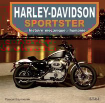 Harley Davidson Sporster - son histoire mécanique et humaine