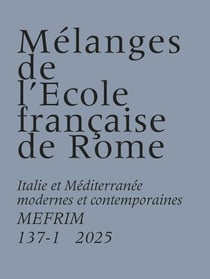 MEFRIM n.137-1 : Italie et Méditerranée modernes et contemporaines (édition 2025)