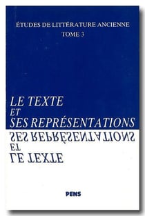 Études de littérature ancienne Tome 3 - le texte et ses représentations