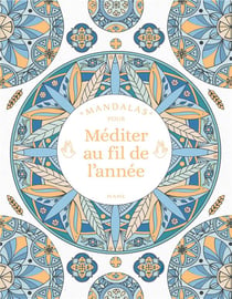 Mandalas pour méditer au fil de l’année