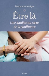Être là : une lumière au coeur de la souffrance