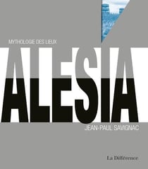 Alésia - mythologie des lieux