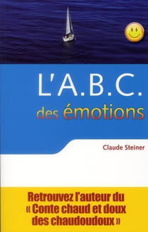 L'abc des émotions - un guide pour développer force personnelle et intelligence émotionnelle (2e édition)