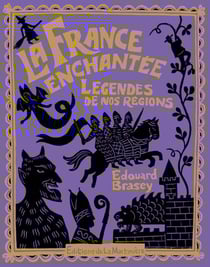 La france enchantée - légendes de nos régions