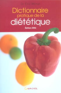 Dictionnaire pratique de la dietetique (edition 2006)