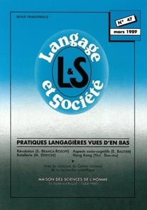 Langage et société, n° 47/mars 1989 : Pratiques langagières vues d'en bas