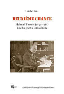 Deuxième chance : Helmuth Plessner (1892-1985). Une biographie intellectuelle