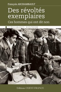 Revoltes Exemplaires, Ces Hommes Qui Ont Dit Non