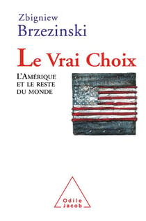 Le Vrai Choix : L'Amérique et le reste du monde