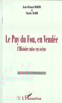 Puy du fou en Vendee - l'histoire mise en scène