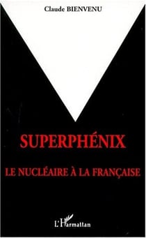 Superphénix - le nucléaire à la francaise