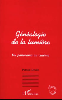 GENEALOGIE DE LA LUMIERE : Du panorama au cinéma
