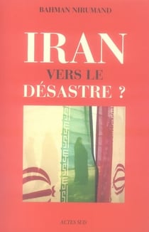 Iran, vers le désastre ?