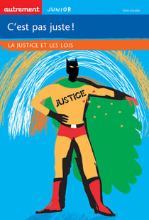 C'EST PAS JUSTE ! la justice et les lois