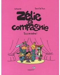 Zélie et compagnie Tome 4 : tous en scène !