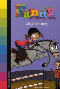 Fanny au poney-club Tome 3 : la leçon de poney