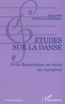 Etudes sur la danse : De la Renaissance au siècle des lumières