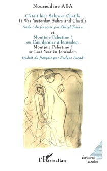 C'etait hier sabra et chatila - montjoie palestine ou l'an dernier a jerusalem
