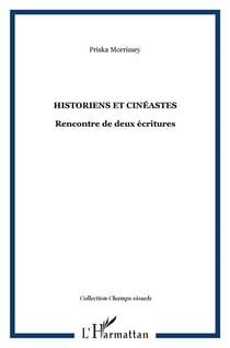 Historiens et cinéastes : Rencontre de deux écritures