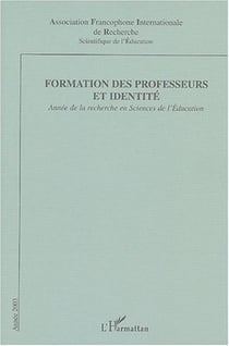 Formation des professeurs et identite - annee de la recherche en sciences de l'education 2004